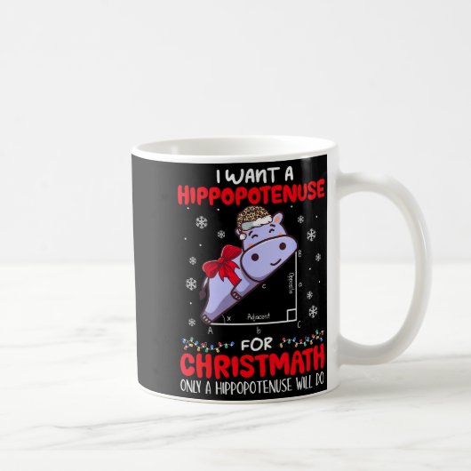 I Want A Hiptenuse For Christmath Math Teacher Chr コーヒーマグカップ (右)