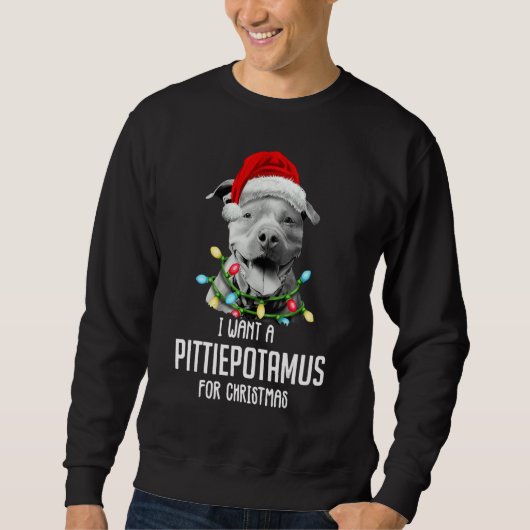 I Want A Pittiepotamus For Christmas Pitbull スウェットシャツ (正面)