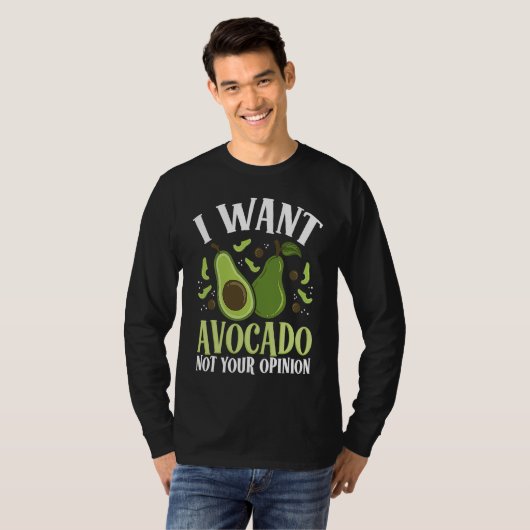 I Want Avocado Not Your Opinion Backprint Avocado Tシャツ (正面フル)