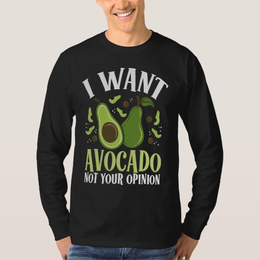 I Want Avocado Not Your Opinion Backprint Avocado Tシャツ (正面)