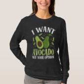I Want Avocado Not Your Opinion Backprint Avocado Tシャツ (正面)