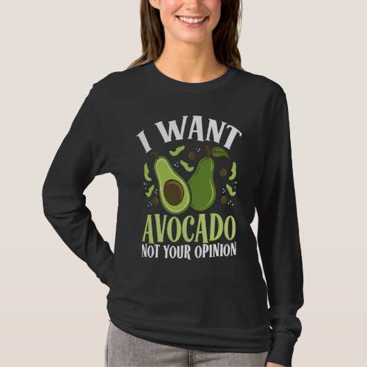 I Want Avocado Not Your Opinion Backprint Avocado Tシャツ (正面)