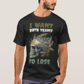 I Want Both Teams To Lose  2 Tシャツ (正面)