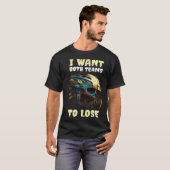 I Want Both Teams To Lose Tシャツ (正面フル)