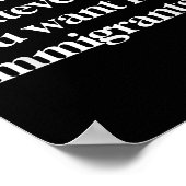 I Want For You Whatever You Want For Immigrants  ポスター (角)