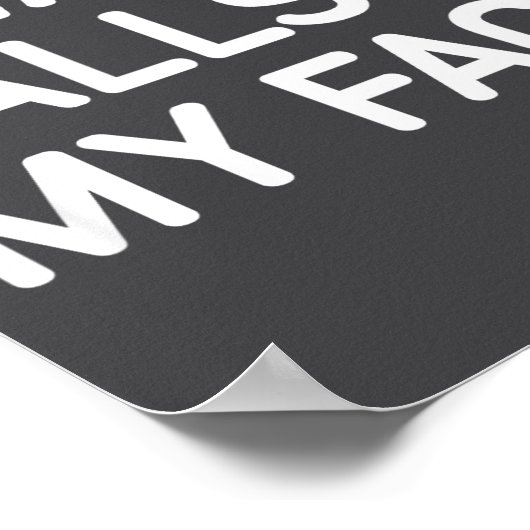 I Want In My Face, Funny, Jokes, Sarcastic  ポスター (角)