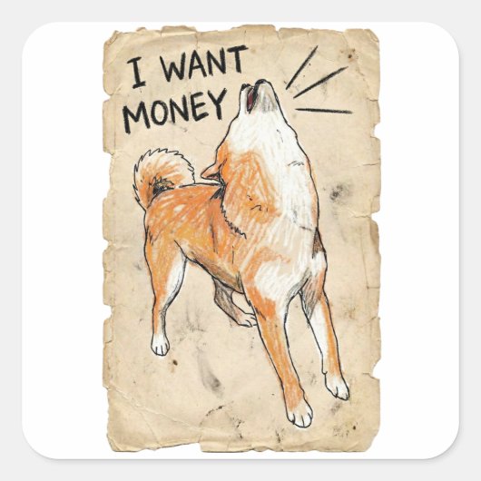 I Want Money – Screaming Shiba Inu Meme Art Planne スクエアシール (正面)