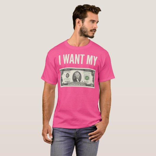 I Want My Two Dollars Tシャツ (正面フル)