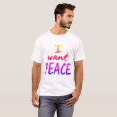“I Want Peace” デザイン Tシャツ (正面フル)