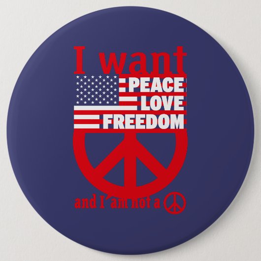 I WANT PEACE LOVE FREEDOM AND I`am not a hippie by 缶バッジ (正面)