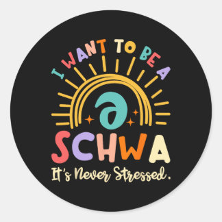 I Want To Be A Schwa It's Never Stressed Science O ラウンドシール