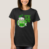I Want To Be Inside You Apparel St Patrick Day Bee Tシャツ (正面)