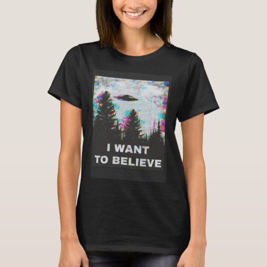 I Want to Believe in Aliens and UFOs Front and Bac Tシャツ (正面)