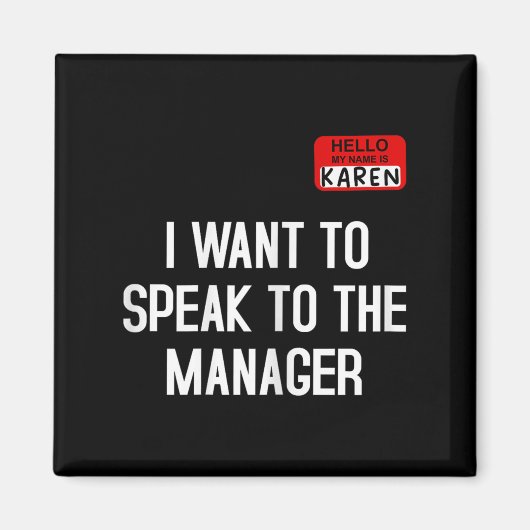 I Want To Speak To The Manager Funny Karen Hallowe マグネット (正面)