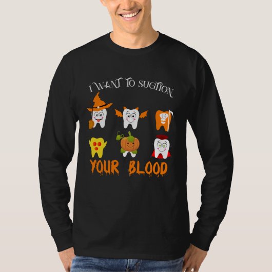 I Want To Suction Your Blood Vampire Dental Squad Tシャツ (正面)