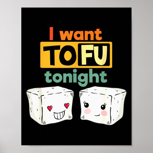 I Want Tofu Tonight, Funny Vegan ポスター (正面)