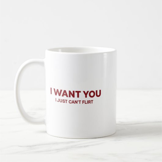 I Want You I Just Cant Flirt Funny Romantic  コーヒーマグカップ (左)