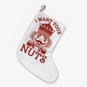 I Want Your Nuts Snarky Nutcracker Christmas  スモールクリスマスストッキング (正面 (吊り時))