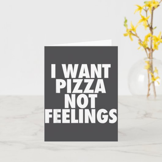 I Want Zza Not Feelings - Funny Foodie Quote  カード (黄色い花)