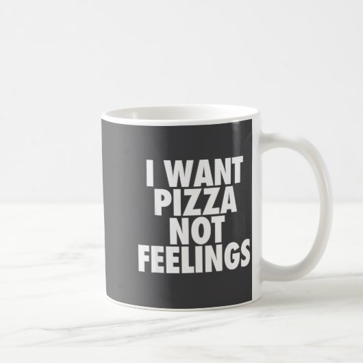 I Want Zza Not Feelings - Funny Foodie Quote  コーヒーマグカップ (右)