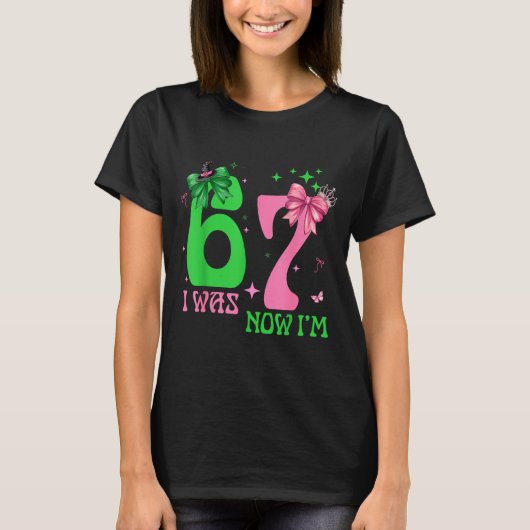 I Was 6 Now I'm 7 67 Birthday Witch Nk Green Birth Tシャツ (正面)