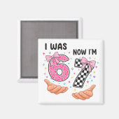 I was 6 now I'm 7 cute birthday numbers マグネット (正面/裏面)