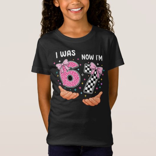 I was 6 now I'm 7 cute birthday numbers Tシャツ (正面)