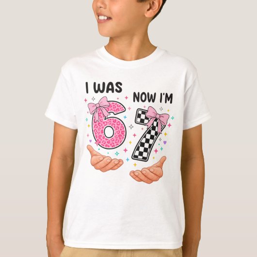 I was 6 now I'm 7 cute birthday numbers Tシャツ (正面)