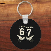 I Was 6 Now I'm 7 Funny Meme 67 Hand Birthday  キーホルダー (正面)