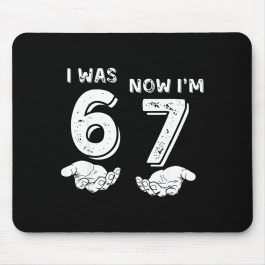 I Was 6 Now I'm 7 Six Seven Meme With Hands 7th Bi マウスパッド (正面)