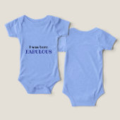 I Was Born Fabulous – cute Baby Bodysuit (デザイン正面&裏面)