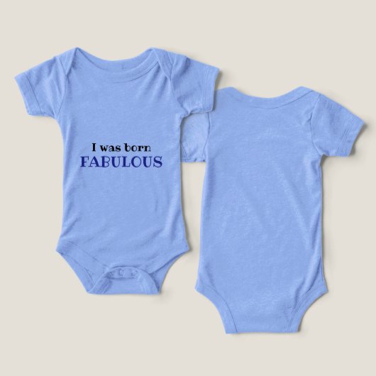 I Was Born Fabulous – cute Baby Bodysuit (デザイン正面&裏面)