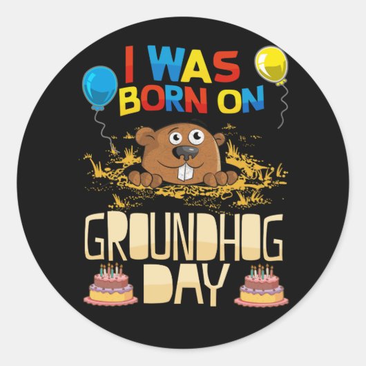 I Was Born On Groundhog Day - Groundhog Birthday ラウンドシール (正面)
