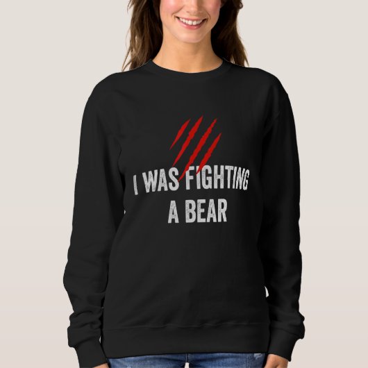I Was Fighting A Bear  Get Well スウェットシャツ (正面)