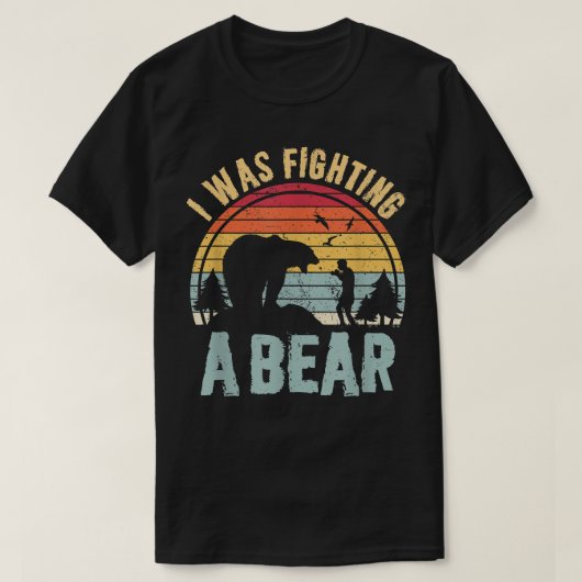 I Was Fighting A Bear Tshirt  Funny Get Well Soon  Tシャツ (デザイン正面)