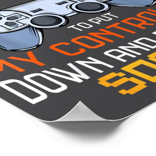 I Was Forced To Put My Controller Down Funny Gamin ポスター (角)