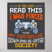 I Was Forced To Put My Controller Down Funny Gamin ポスター (正面)