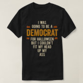 I Was Going To Be A Democrat Funny Halloween Simpl Tシャツ (デザイン正面)