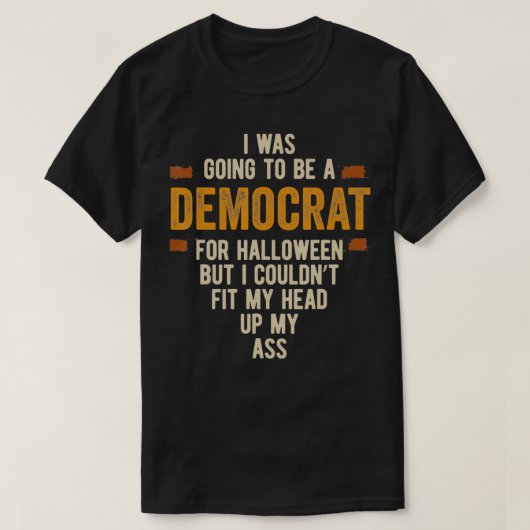 I Was Going To Be A Democrat Funny Halloween Simpl Tシャツ (デザイン正面)