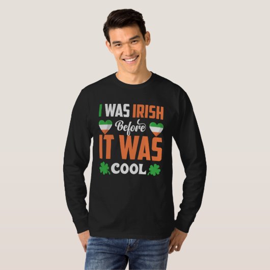 I Was Irish Before It Was Cool C Shamrock Tシャツ (正面フル)