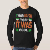 I Was Irish Before It Was Cool C Shamrock Tシャツ (正面)