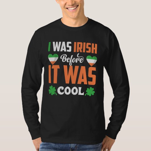 I Was Irish Before It Was Cool C Shamrock Tシャツ (正面)