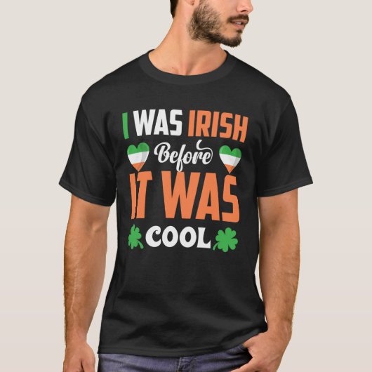 I Was Irish Before It Was Cool C Shamrock Tシャツ (正面)