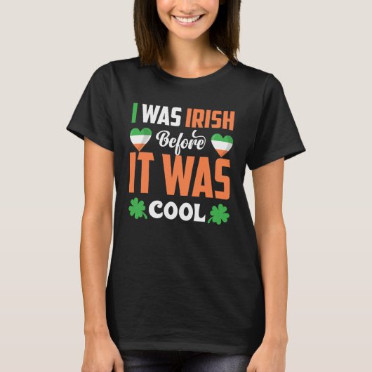 I Was Irish Before It Was Cool C Shamrock Tシャツ (正面)