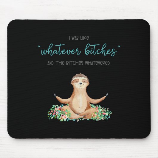I Was Like Whatever Es And The Es Funny Sloth Yoga マウスパッド (正面)