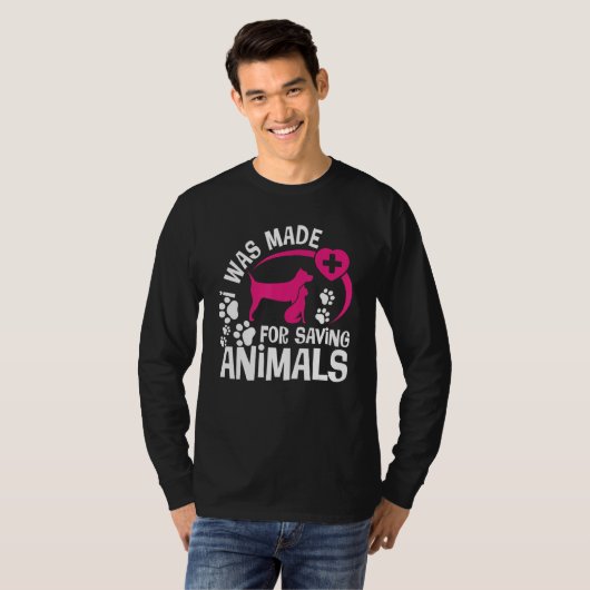 I Was Made For Saving Animals Rescue Veterinary Ve Tシャツ (正面フル)
