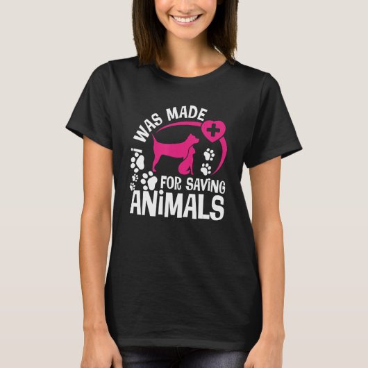 I Was Made For Saving Animals Rescue Veterinary Ve Tシャツ (正面)