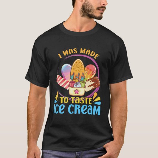 I Was Made To Taste Ice Cream Sundae Gelato Desser Tシャツ (正面)