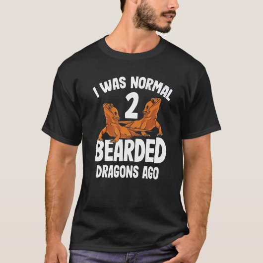 I Was Normal 2 Bearded Dragons Ago Cute Women Men Tシャツ (正面)