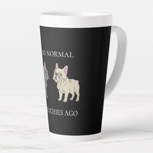 I was normal 2 Frenchie ago Mug カフェラテマグ (右アングル)